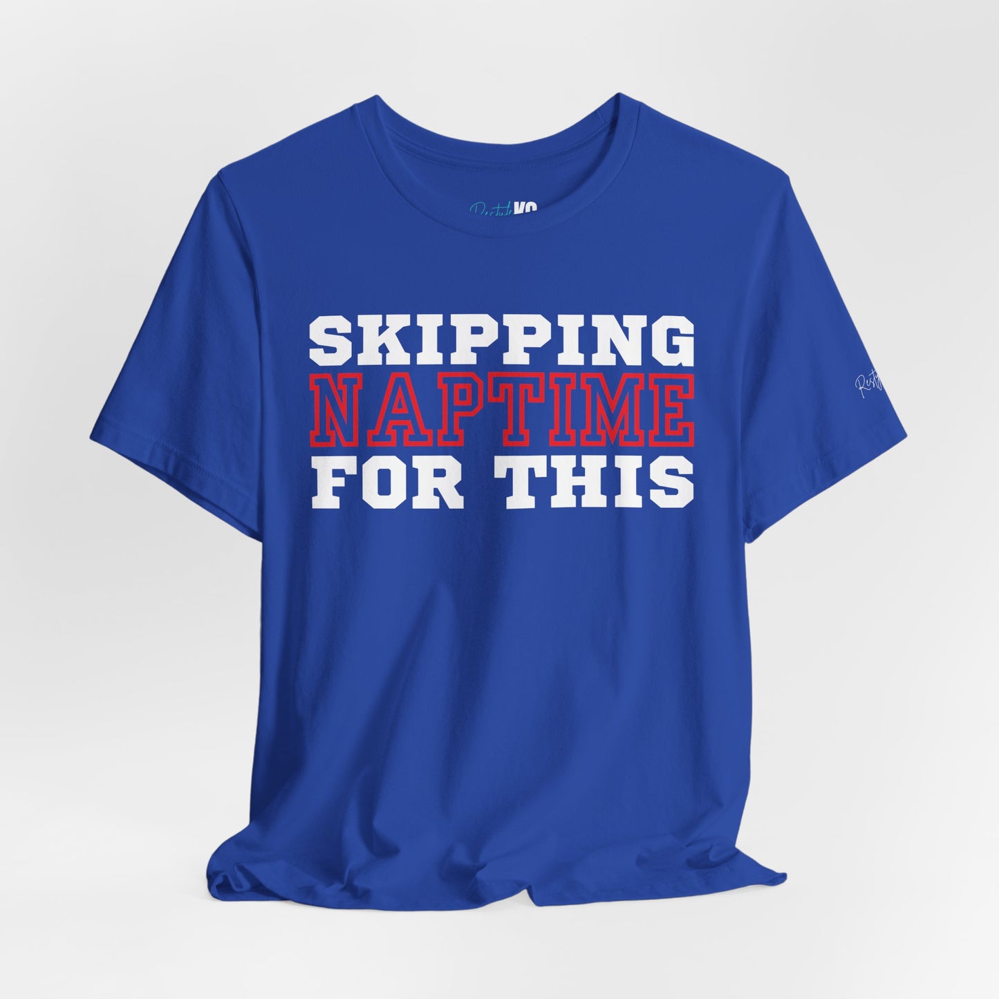 Skipping Naptime For This Tee