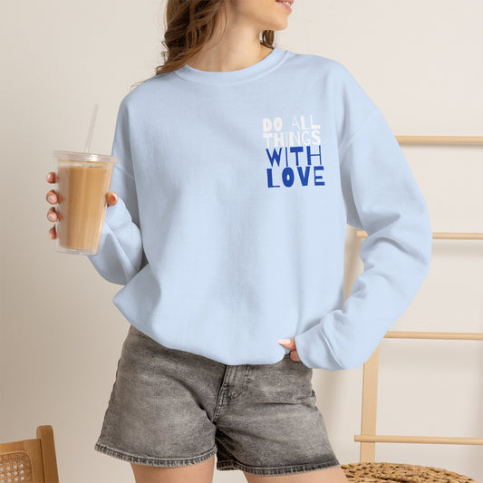 Do All Things In Love Sweatshirt
