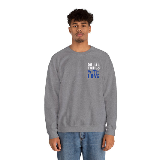 Do All Things In Love Sweatshirt