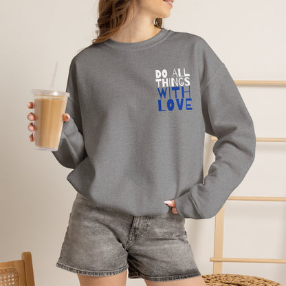 Do All Things In Love Sweatshirt