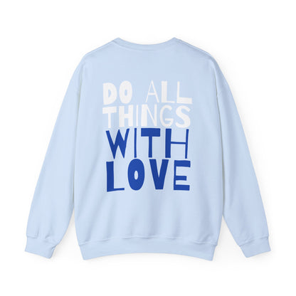 Do All Things In Love Sweatshirt