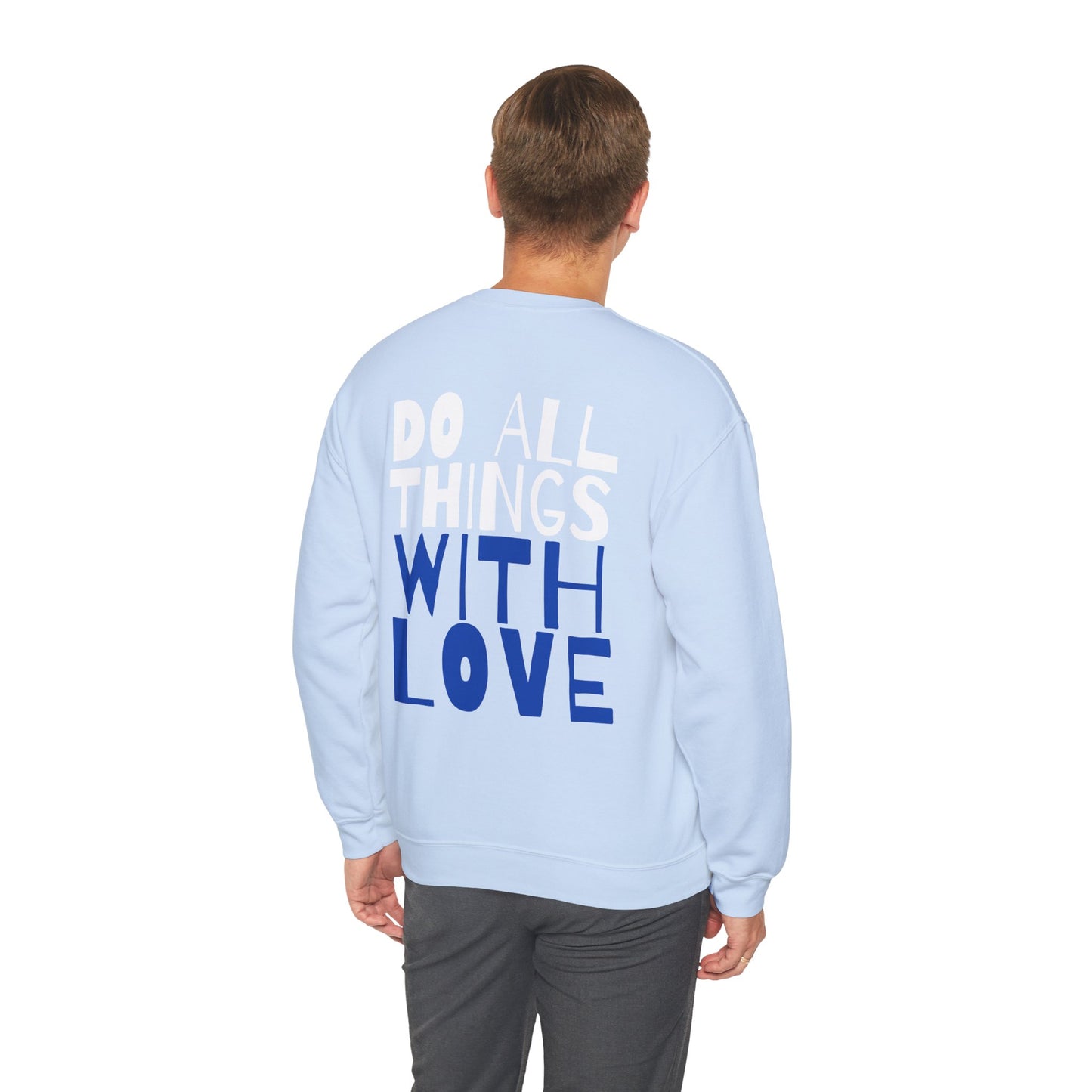 Do All Things In Love Sweatshirt