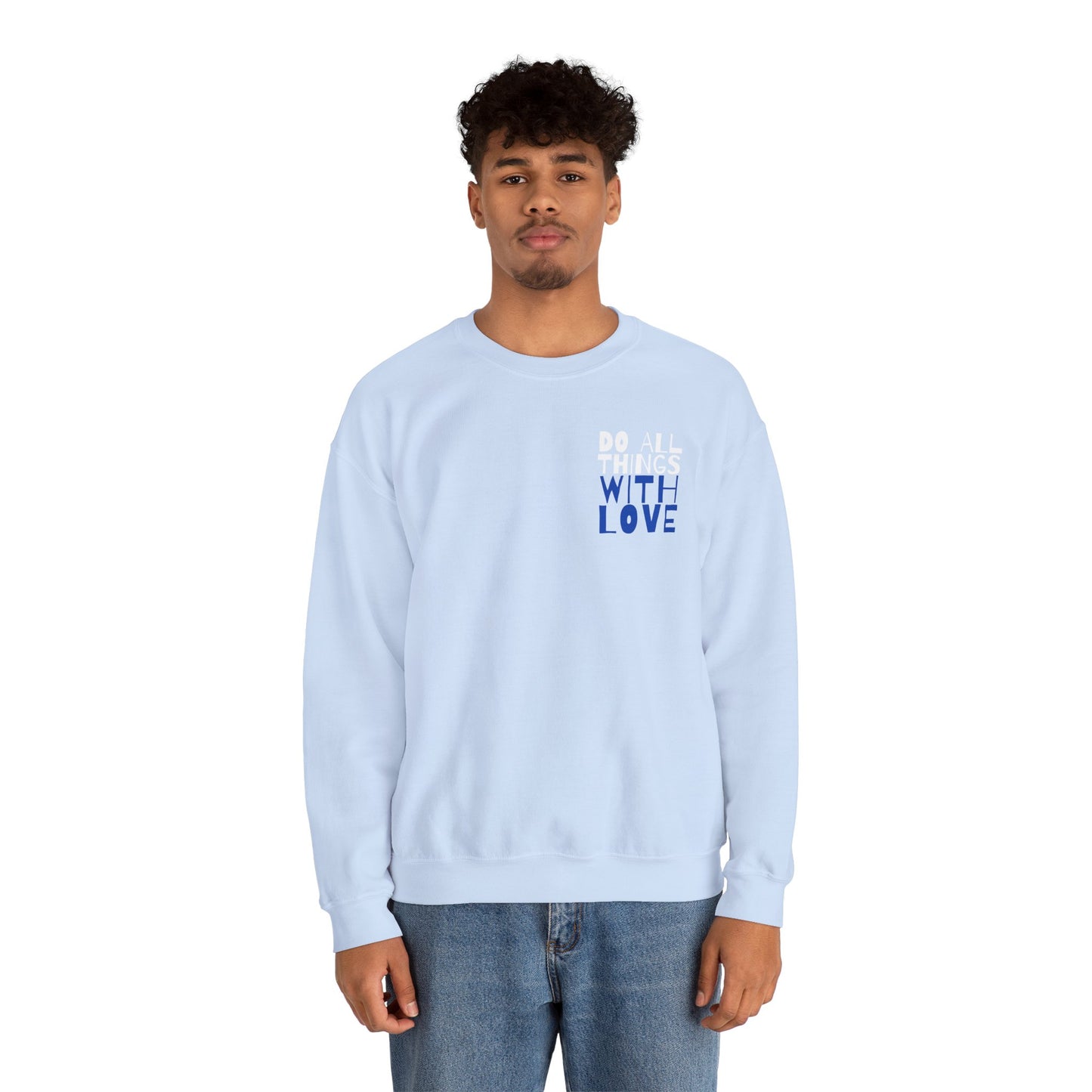 Do All Things In Love Sweatshirt